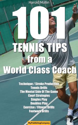 Book cover of 101 Tennis Tips From A World Class Coach VOLUME 1