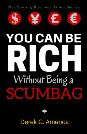 Cover of the book You Can Be Rich Without Being a Scumbag by Bette Daoust, Ph.D.
