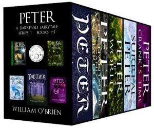 Cover of the book Peter: A Darkened Fairytale - Series 1 Books 1-5 by William O'Brien