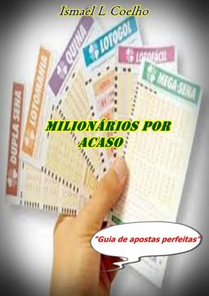 Cover of the book Milionários Por Acaso by Ricardo De Moraes