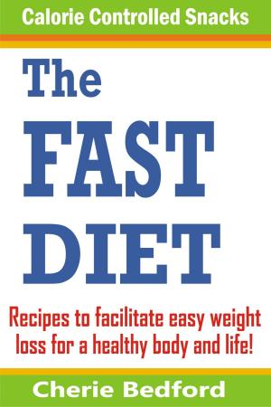 Cover of the book The Fast Diet Calorie Controlled Snacks by Leela Hope