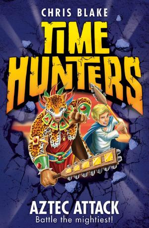 Cover of the book Aztec Attack (Time Hunters, Book 12) by Colin Hogg