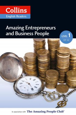 Cover of the book Amazing Entrepreneurs & Business People: A2 (Collins Amazing People ELT Readers) by Tom Parker Bowles
