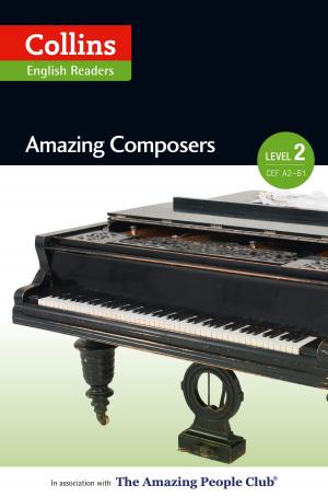 Cover of the book Amazing Composers: A2-B1 (Collins Amazing People ELT Readers) by Jen Mouat