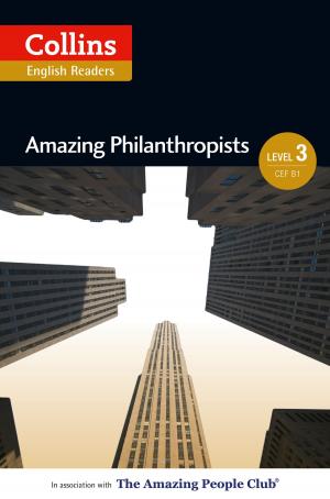 Book cover of Amazing Philanthropists: B1 (Collins Amazing People ELT Readers)