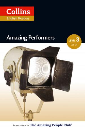 Cover of the book Amazing Performers: B1 (Collins Amazing People ELT Readers) by Collins Dictionaries