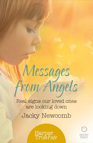 Cover of the book Messages from Angels: Real signs our loved ones are looking down (HarperTrue Fate – A Short Read) by Robert Low