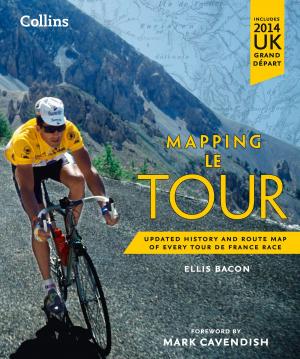 Cover of the book Mapping Le Tour: The unofficial history of all 100 Tour de France races by Sarah Bennett