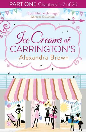 Cover of the book Ice Creams at Carrington’s: Part One, Chapters 1–7 of 26 by Theresa Cheung