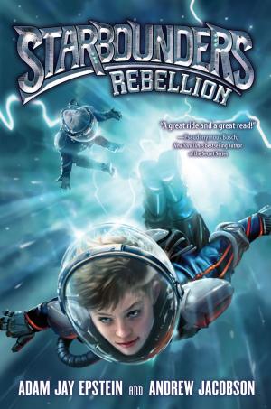 Cover of the book Starbounders #2: Rebellion by Arthur Slade