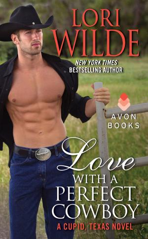 Cover of the book Love With a Perfect Cowboy by Lorraine Heath