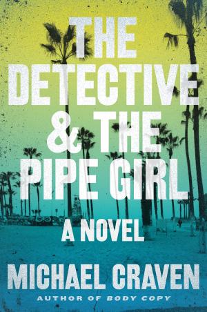 Cover of the book The Detective & the Pipe Girl by Michael Haag