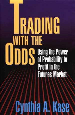 Cover of the book Trading With The Odds: Using the Power of Statistics to Profit in the futures Market by Sharad K. Jain, Vijay P. Singh