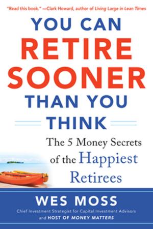 Cover of the book You Can Retire Sooner Than You Think by Gerry Czerniawski, Rob Turnock