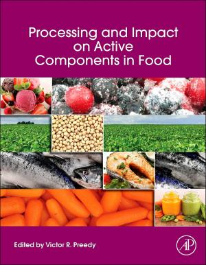 Cover of the book Processing and Impact on Active Components in Food by David Rubenstein, Ph.D., Biomedical Engineering, Stony Brook University, Wei Yin, Ph.D., Biomedical Engineering, State University of New York at Stony Brook, Mary D. Frame, Ph.D. University of Missouri, Columbia