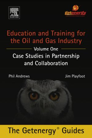 Cover of the book Education and Training for the Oil and Gas Industry: Case Studies in Partnership and Collaboration by Mark Bevensee