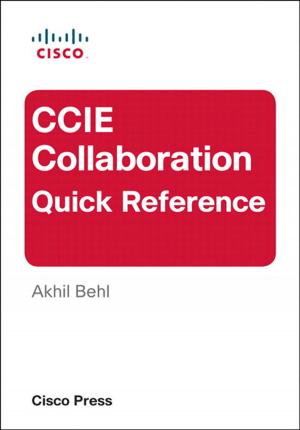 Cover of the book CCIE Collaboration Quick Reference by Bob Bowers, Steve Lane, Scott Love