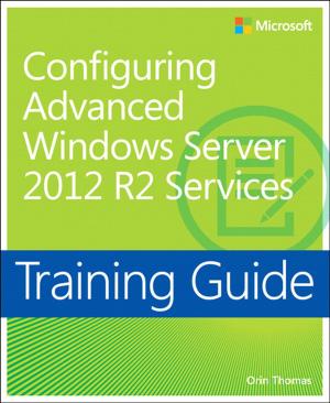 Cover of the book Training Guide Configuring Advanced Windows Server 2012 R2 Services (MCSA) by Arek Dreyer, Ben Greisler