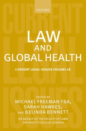 Cover of the book Law and Global Health by Tanya Aplin, Lionel Bently, Phillip Johnson, Simon Malynicz