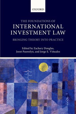Cover of the book The Foundations of International Investment Law by Paul Thompson