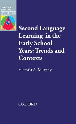 Cover of the book Second Language Learning in the Early School Years: Trends and Contexts - Oxford Applied Linguistics by Korie L. Edwards