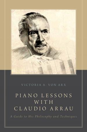 Cover of the book Piano Lessons with Claudio Arrau by Mark M. Smith