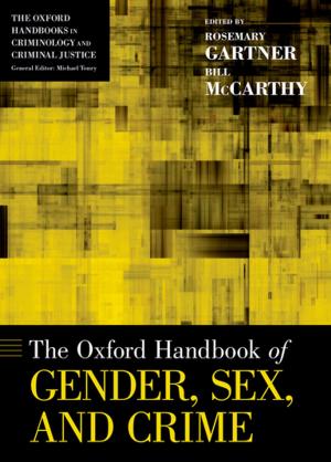 Cover of the book The Oxford Handbook of Gender, Sex, and Crime by Matthew Suriano