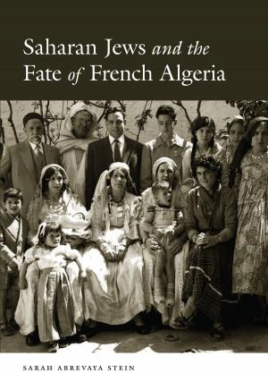 Cover of the book Saharan Jews and the Fate of French Algeria by Ana-Marie Rizzuto