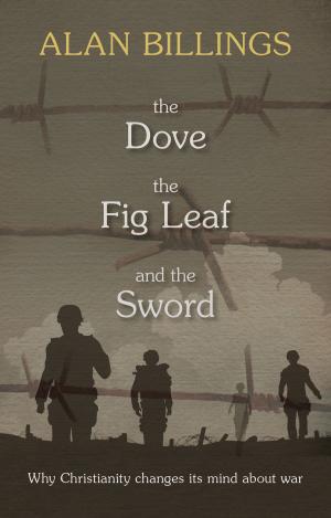 Cover of the book The Dove, the Fig-Leaf and the Sword by Tom Wright