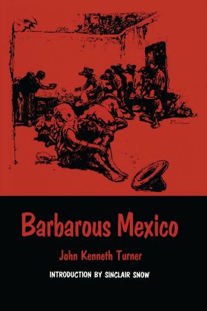 Cover of the book Barbarous Mexico by John Lear