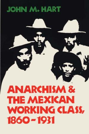 Book cover of Anarchism & The Mexican Working Class, 1860-1931