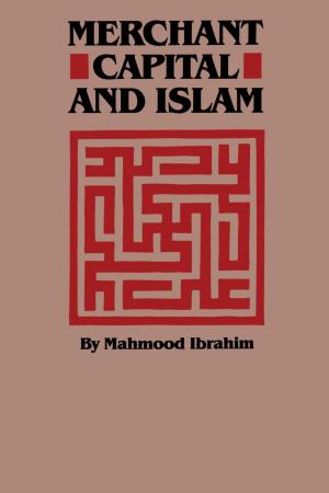 Cover of the book Merchant Capital and Islam by Forrest D. Colburn, Arturo Cruz S.