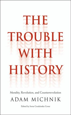 Cover of the book The Trouble with History by Pierre Michon