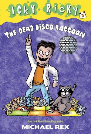 Cover of the book Icky Ricky #3: The Dead Disco Raccoon by Sarah Williamson
