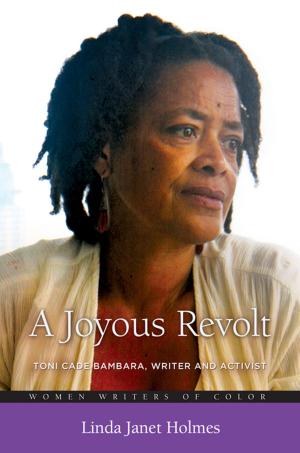Cover of the book A Joyous Revolt: Toni Cade Bambara, Writer and Activist by Erik M. Gregory, Pamela B. Rutledge