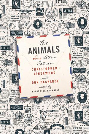 Book cover of The Animals: Love Letters Between Christopher Isherwood and Don Bachardy