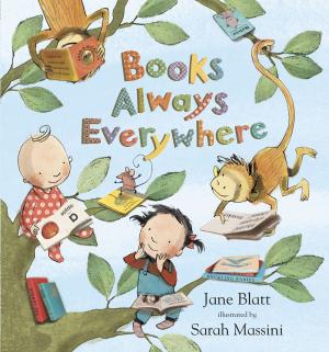 Cover of the book Books Always Everywhere by Emily Jenkins
