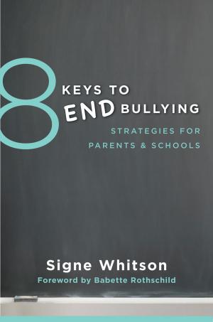 Book cover of 8 Keys to End Bullying: Strategies for Parents & Schools (8 Keys to Mental Health)