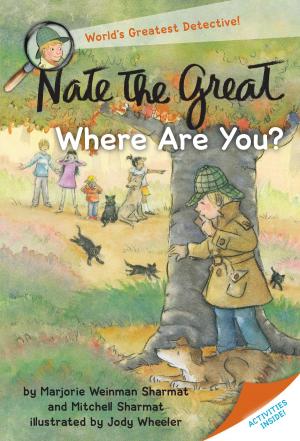Cover of the book Nate the Great, Where Are You? by N. D. Wilson