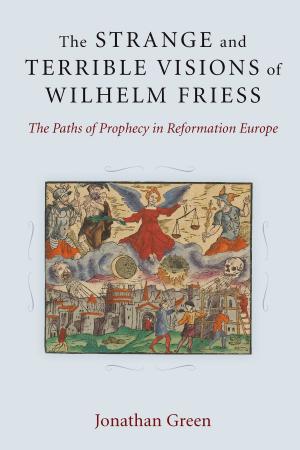 Book cover of The Strange and Terrible Visions of Wilhelm Friess