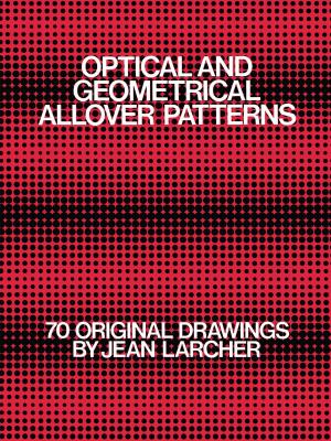 Cover of the book Optical and Geometrical Allover Patterns by E. A. Seguy