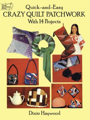 Cover of the book Quick-and-Easy Crazy Quilt Patchwork by B. L. Moiseiwitsch
