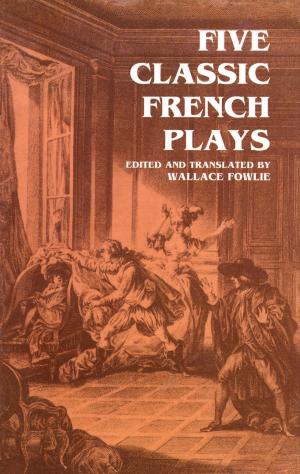 Cover of the book Five Classic French Plays by Lewis Spence