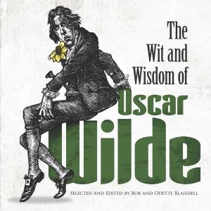 Cover of the book The Wit and Wisdom of Oscar Wilde by Bruce E. Meserve