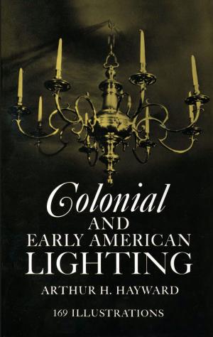 Cover of the book Colonial and Early American Lighting by A. J. McConnell