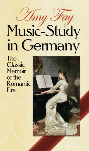 Cover of the book Music-Study in Germany by James S. de Benneville