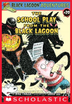 Cover of the book The School Play from the Black Lagoon (Black Lagoon Adventures #20) by Emma Clayton