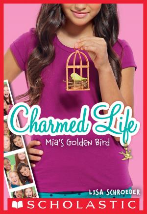 Cover of the book Charmed Life #2: Mia's Golden Bird by Gordon Korman