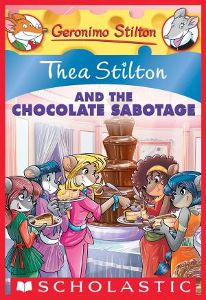 Cover of the book Thea Stilton #19: Thea Stilton and the Chocolate Sabotage by John Rickards