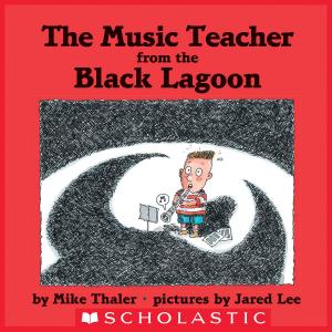 Book cover of The Music Teacher From The Black Lagoon